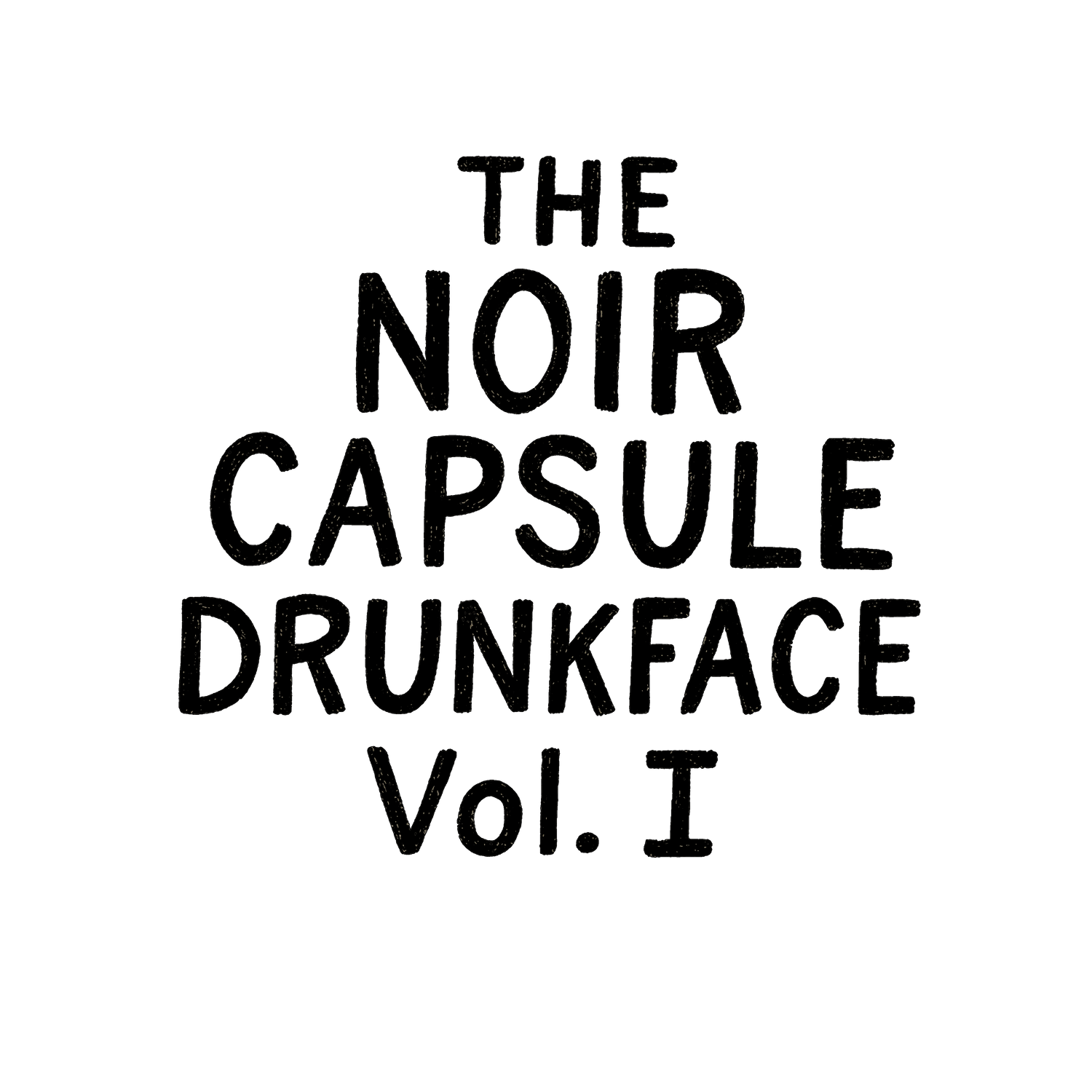 THE NOIR CAPSULE (DRUNKFACE VOL. I)